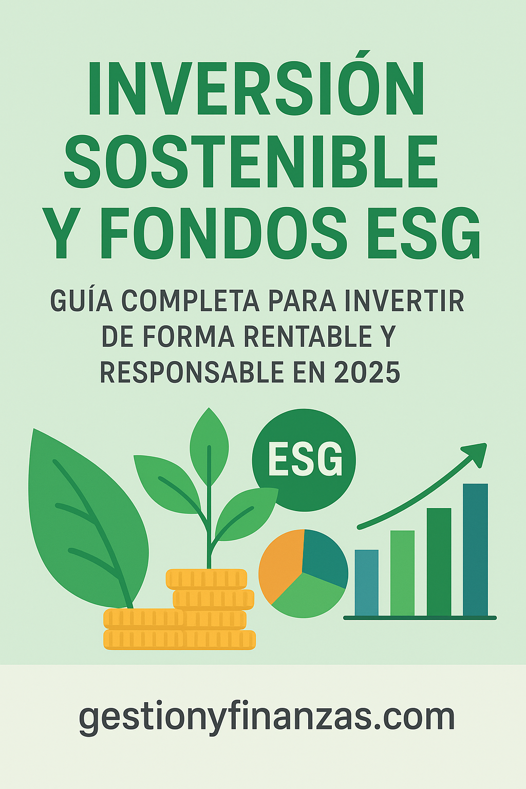 Inversión Sostenible y Fondos ESG: Guía Completa para Invertir de Forma Rentable y Responsable en 2025 2 inversion sostenible 2 2